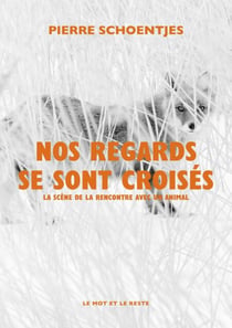 Nos regards se sont croisés - La scène de la rencontre avec un animal