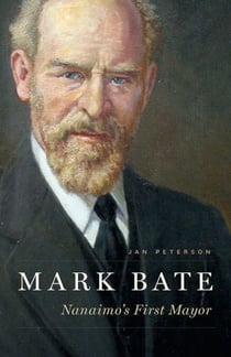 Mark Bate - Nanaimo's First Mayor