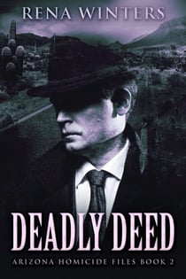 Deadly Deed - Arizona Homicide Files, #2