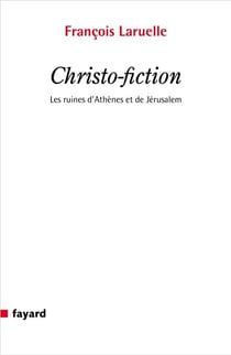Christo-fiction - Les ruines d'Athènes et de Jérusalem