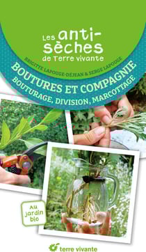 Les antisèches de Terre vivante : Boutures et compagnie
