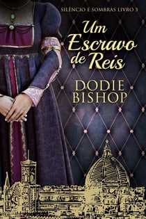 Um Escravo de Reis - Silêncio e Sombras, #3