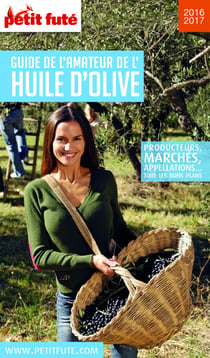 GUIDE DE L'AMATEUR D'HUILE D'OLIVE 2016/2017 Petit Futé