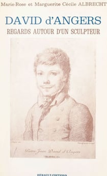 David d'Angers - Regards autour d'un sculpteur