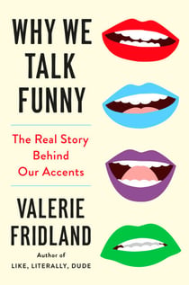Why We Talk Funny - The Real Story Behind Our Accents
