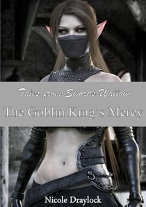 Tales From Swords Wallow The Goblin King's Mercy - Tales from Swords Wallow, #3