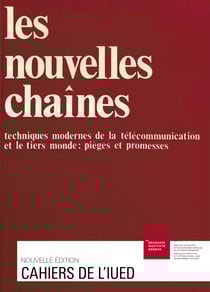 Les nouvelles chaînes - Techniques modernes de la télécommunication et le Tiers Monde : pièges et promesses