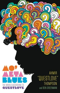 Mo' Meta Blues - The World According to Questlove