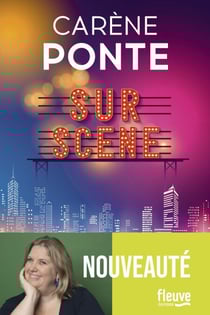 Sur scène - Nouveauté Carène Ponte 2024 - Roman feel-good