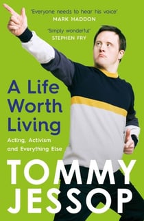 A Life Worth Living - Acting, Activism and Everything Else