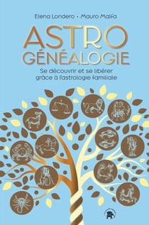Astrogénéalogie - Se découvrir et se libérer grâce à l'astrologie familiale