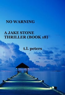 No Warning, A Jake Stone Thriller (Book 18) - The Jake Stone Thrillers, #18