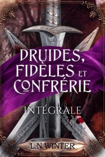 Intégrale Druides, Fidèles et Confrérie