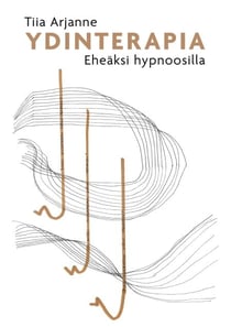 Ydinterapia - Eheäksi hypnoosilla