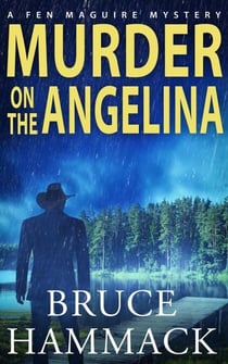 Murder On The Angelina - Fen Maguire Mystery, #2
