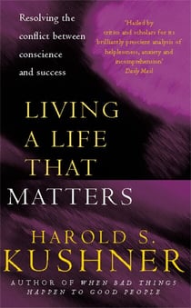 Living a Life that Matters - Resolving the Conflict Between Conscience and Success