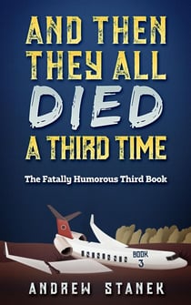 And Then They All Died A Third Time - And Then They All Died Again, #3