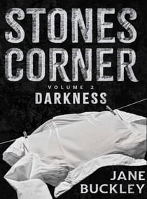 Stones Corner, Darkness, Book Two - Stones Corner Tetralogy, #2