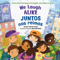 We Laugh Alike / Juntos nos reímos - A Story That's Part Spanish, Part English, and a Whole Lot of Fun