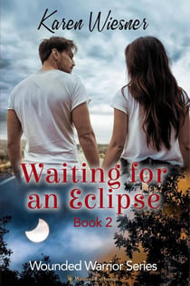 Waiting for an Eclipse - Wounded Warriors, #2