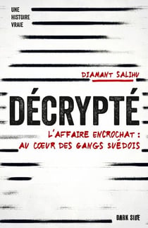 Décrypté - L'affaire Encrochat : au coeur des gangs suédois