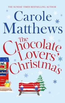 The Chocolate Lovers' Christmas - the feel-good, romantic, fan-favourite series from the Sunday Times bestseller