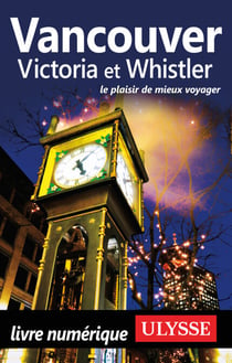 Vancouver, Victoria et Whistler