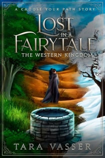 The Western Kingdom A Choose Your Path Story - Lost in a FairyTale