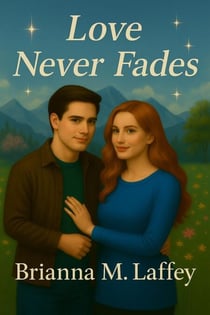 Love Never Fades - Amethyst Falls, #3