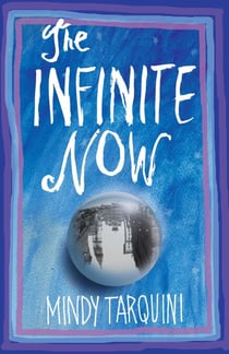 The Infinite Now - A Novel