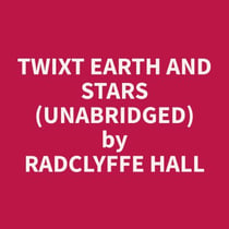 Twixt Earth and Stars (Unabridged)