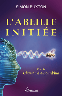 L'abeille initiée - Pour le chaman d'aujourd'hui