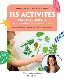 115 activités simples et ludiques pour s'éveiller de 3 mois à 6 ans - Multi-apprentissage · Créativité · 100% récup  · Vie quotidienne
