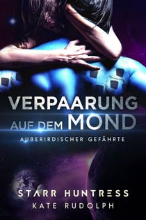 Verpaarung auf dem Mond - Außerirdischer Gefährte, #7