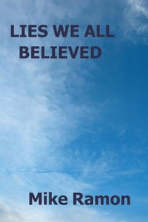 Lies We All Believed