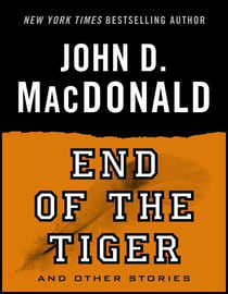 End of the Tiger and Other Stories - Stories