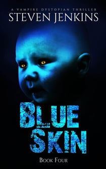 Blue Skin: Book Four - Blue Skin, #4