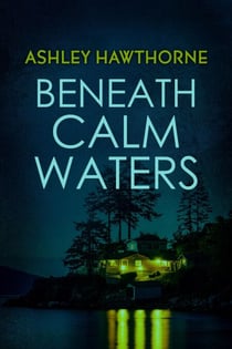 Beneath Calm Waters - Window's Point Duology, #1