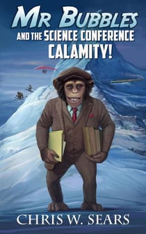 Mr. Bubbles and the Science Conference Calamity - Mr Bubbles, #2