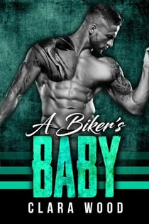 A Biker’s Baby: A Bad Boy Motorcycle Club Romance (O'Halloran MC)