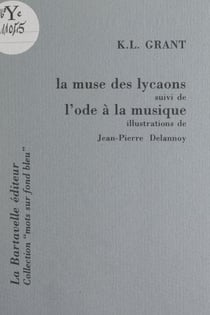 La muse des lycaons - Suivi de L'ode à la musique