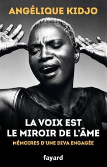La voix est le miroir de l'âme - Mémoires d'une diva engagée
