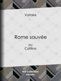 Rome sauvée - ou Catilina