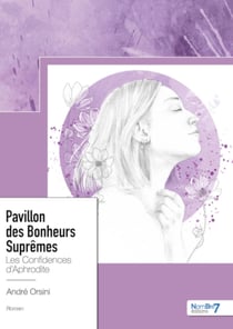 Pavillon des Bonheurs Suprêmes - Les confidences d’Aphrodite