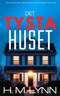 Det Tysta Huset - H.M. Lynn psych-thillers, #3