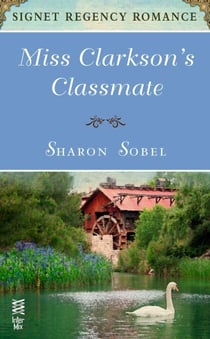 Miss Clarkson's Classmate - Signet Regency Romance (InterMix)