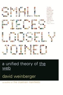 Small Pieces Loosely Joined - A Unified Theory Of The Web