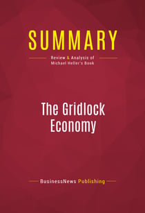 Summary: The Gridlock Economy - Review and Analysis of Michael Heller's Book