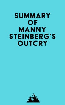 Summary of Manny Steinberg's Outcry