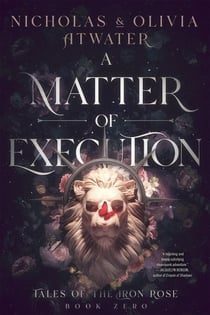 A Matter of Execution - Tales of the Iron Rose, #0